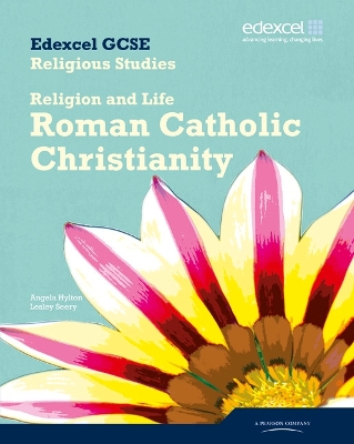 Book cover for Edexcel GCSE Religious Studies Unit 3A: Religion & Life - Catholic Christianity Student Bk