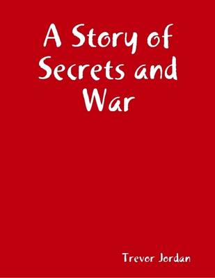 Book cover for A Story of Secrets and War