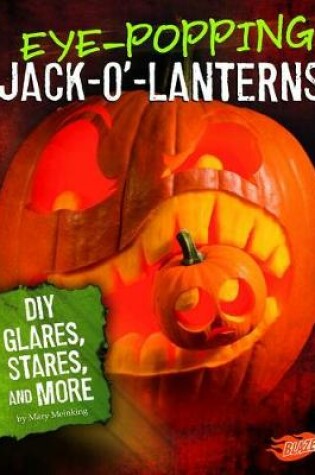 Cover of Hair Raising Halloween Eye-Popping Jack-O-Lanterns DIY Glares, Stares, and More