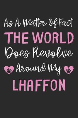 Book cover for As A Matter Of Fact The World Does Revolve Around My Lhaffon
