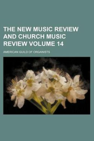 Cover of The New Music Review and Church Music Review Volume 14