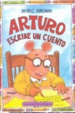 Cover of Arturo Escribe Un Cuento (Arthur Writes a Story)