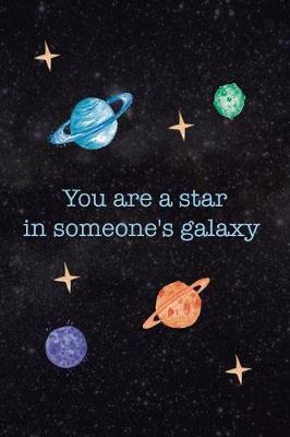 Book cover for You Are A Star In Someone's Galaxy