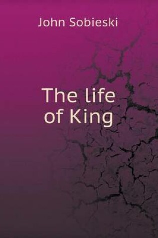 Cover of The life of King