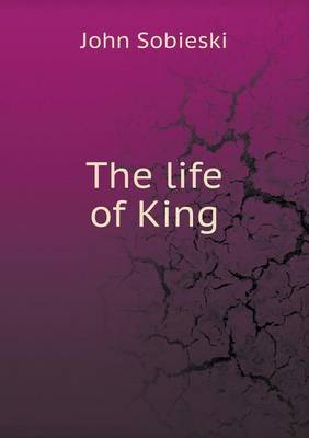 Book cover for The life of King