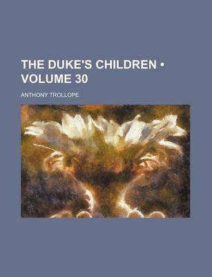 Book cover for The Duke's Children (Volume 30)