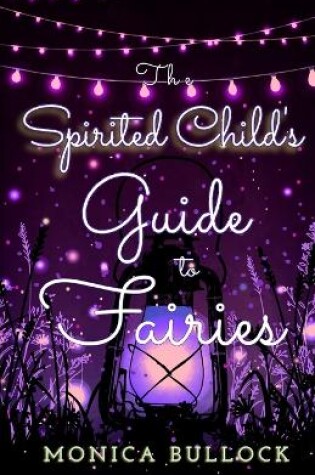 Cover of The Spirited Child's Guide to Fairies