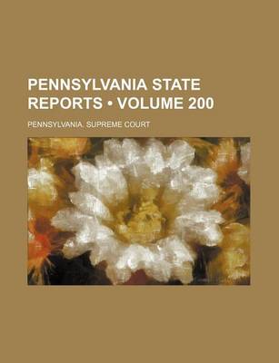 Book cover for Pennsylvania State Reports (Volume 200)