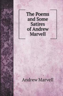 Cover of The Poems and Some Satires of Andrew Marvell