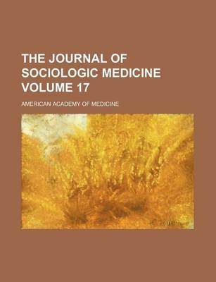 Book cover for The Journal of Sociologic Medicine Volume 17