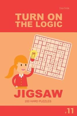 Book cover for Turn On The Logic Jigsaw 200 Hard Puzzles 9x9 (Volume 11)