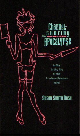 Book cover for Channel-Surfing the Apocalypse