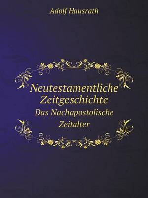 Book cover for Neutestamentliche Zeitgeschichte Das Nachapostolische Zeitalter