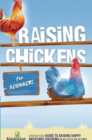 Cover of Raising Chickens for Beginners