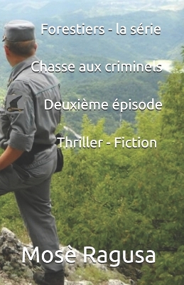 Book cover for Forestiers - la série - Chasse aux criminels - Deuxième épisode