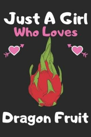 Cover of Just a girl who loves dragon fruit