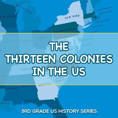 Book cover for The Thirteen Colonies In The US
