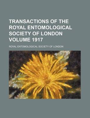 Book cover for Transactions of the Royal Entomological Society of London Volume 1917