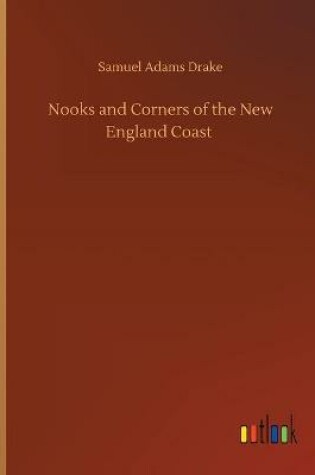Cover of Nooks and Corners of the New England Coast