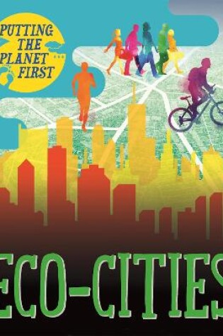 Cover of Putting the Planet First: Eco-cities