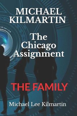 Book cover for MICHAEL KILMARTIN The Chicago Assignment