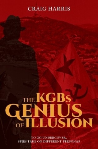 Cover of The KGBs Genius of Illusion