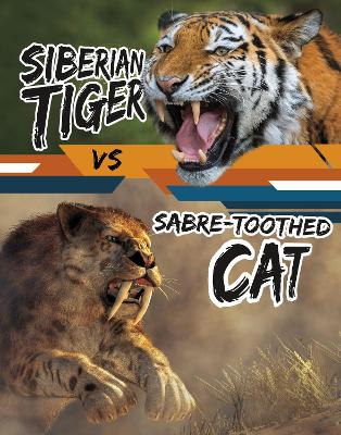 Cover of Siberian Tiger vs Sabre-Toothed Cat