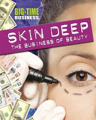 Book cover for Big-Time Business: Skin Deep: The Business of Beauty