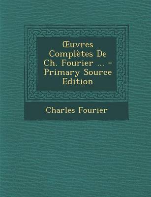 Book cover for Uvres Completes de Ch. Fourier ...