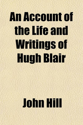 Book cover for An Account of the Life and Writings of Hugh Blair