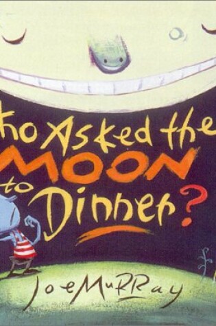 Cover of Who Asked the Moon to Dinner?