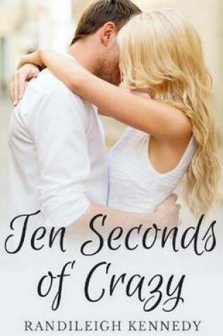 Cover of Ten Seconds of Crazy