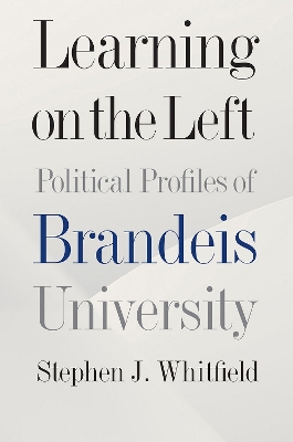 Cover of Learning on the Left - Political Profiles of Brandeis University