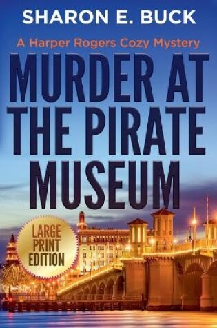 Cover of Murder at the Pirate Museum - LARGE PRINT