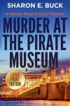 Book cover for Murder at the Pirate Museum - LARGE PRINT