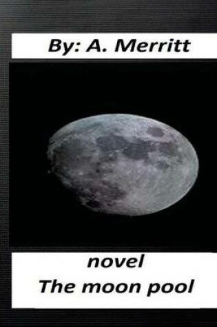 Cover of The moon pool. NOVEL By A. Merritt ( fantasy )