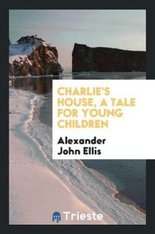 Cover of Charlie's House, a Tale for Young Children