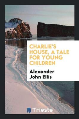 Book cover for Charlie's House, a Tale for Young Children