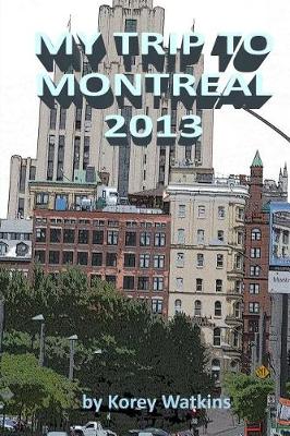 Book cover for My Trip To Montreal 2013