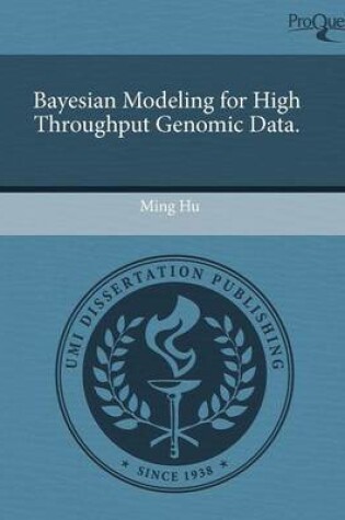 Cover of Bayesian Modeling for High Throughput Genomic Data