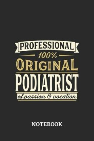 Cover of Professional Original Podiatrist Notebook of Passion and Vocation