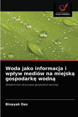 Book cover for Woda jako informacja i wplyw mediów na miejską gospodarkę wodną