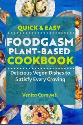 Cover of Quick & Easy Foodgasm Plant-Based Cookbook