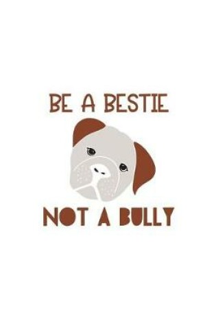 Cover of Be a Bestie Not a Bullie
