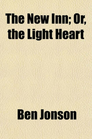 Cover of The New Inn Volume 34; Or, the Light Heart