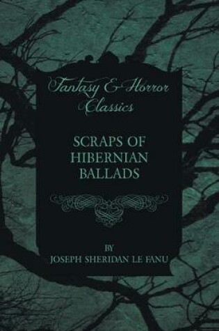 Cover of Scraps of Hibernian Ballads