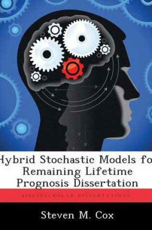 Cover of Hybrid Stochastic Models for Remaining Lifetime Prognosis Dissertation