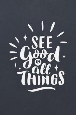 Book cover for See Good in All Things