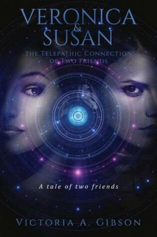 Cover of Veronica and Susan the Telepathic Connection of Two Friends