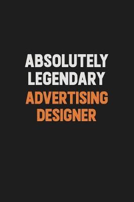 Book cover for Absolutely Legendary Advertising Designer